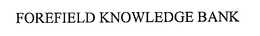 FOREFIELD KNOWLEDGE BANK trademark