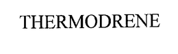 THERMODRENE trademark