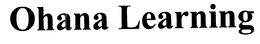 OHANA LEARNING trademark