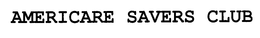 AMERICARE SAVERS CLUB trademark