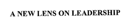 A NEW LENS ON LEADERSHIP trademark