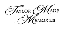 TAYLOR MADE MEMORIES trademark