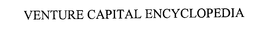 VENTURE CAPITAL ENCYCLOPEDIA trademark