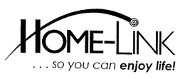 HOME-LINK... SO YOU CAN ENJOY LIFE! trademark
