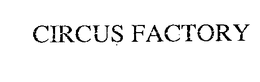 CIRCUS FACTORY trademark
