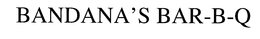 BANDANA'S BAR-B-Q trademark