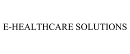 E-HEALTHCARE SOLUTIONS trademark
