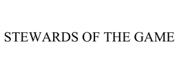STEWARDS OF THE GAME trademark