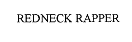 REDNECK RAPPER trademark