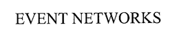 EVENT NETWORKS trademark