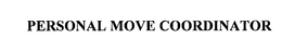 PERSONAL MOVE COORDINATOR trademark