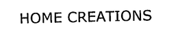 HOME CREATIONS trademark