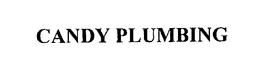 CANDY PLUMBING trademark