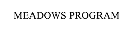 MEADOWS PROGRAM trademark