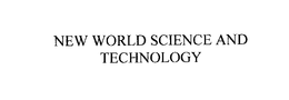 NEW WORLD SCIENCE AND TECHNOLOGY trademark