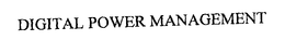 DIGITAL POWER MANAGEMENT trademark