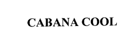 CABANA COOL trademark