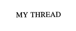 MY THREAD trademark