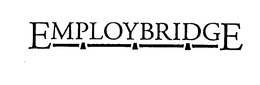 EMPLOYBRIDGE trademark