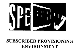 SPE SUBSCRIBER PROVISIONING ENVIRONMENT trademark