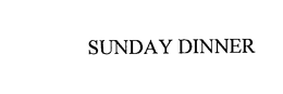 SUNDAY DINNER trademark