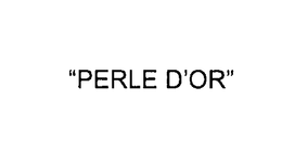 PERLE D'OR trademark