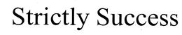 STRICTLY SUCCESS trademark