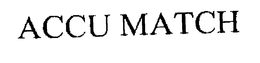 ACCU MATCH trademark