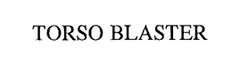 TORSO BLASTER trademark