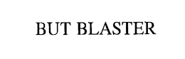 BUT BLASTER trademark