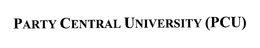 PARTY CENTRAL UNIVERSITY (PCU) trademark