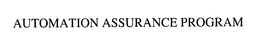 AUTOMATION ASSURANCE PROGRAM trademark