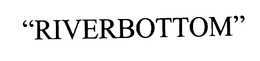 RIVERBOTTOM trademark