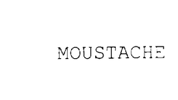 MOUSTACHE trademark