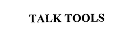 TALK TOOLS trademark