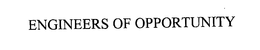 ENGINEERS OF OPPORTUNITY trademark