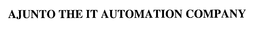 AJUNTO THE IT AUTOMATION COMPANY trademark