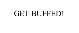 GET BUFFED! trademark