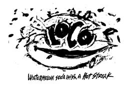 LOCO WATERMELON SODA WITH A HOT STREAK trademark