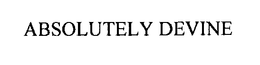 ABSOLUTELY DIVINE trademark