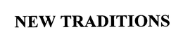 NEW TRADITIONS trademark