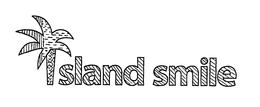 ISLAND SMILE trademark