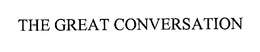 THE GREAT CONVERSATION trademark