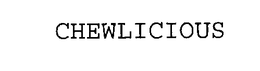 CHEWLICIOUS trademark