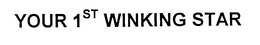 YOUR 1ST WINKING STAR trademark