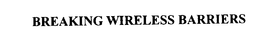BREAKING WIRELESS BARRIERS trademark
