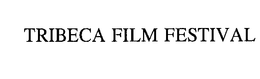 TRIBECA FILM FESTIVAL trademark