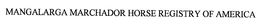 MANGALARGA MARCHADOR HORSE REGISTRY OF AMERICA trademark
