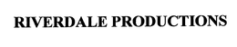 RIVERDALE PRODUCTIONS trademark
