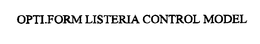 OPTI.FORM LISTERIA CONTROL MODEL trademark